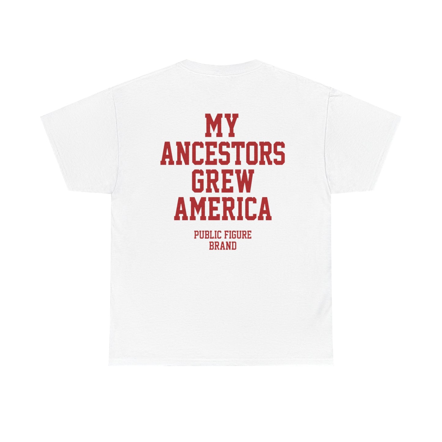 My Ancestors Grew America T-Shirt