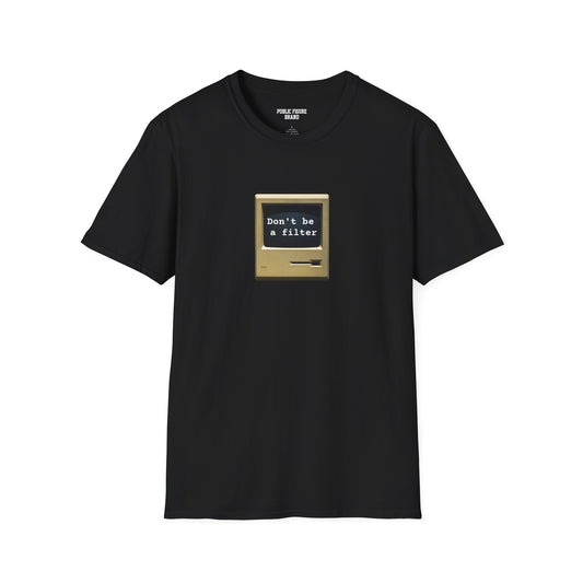 Un-filtered T-Shirt