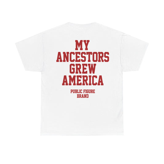 My Ancestors Grew America T-Shirt
