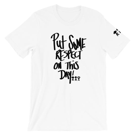 Put Some Respect On This Day Tshirt